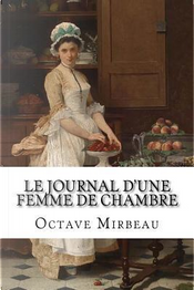 Le Journal d'une Femme de Chambre by Octave Mirbeau