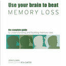 Use Your Brain to Beat Memory Loss by Rita Carter
