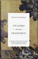 Un uomo di nome Francesco by Franco Cardini