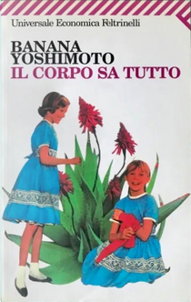 Il corpo sa tutto by Banana Yoshimoto