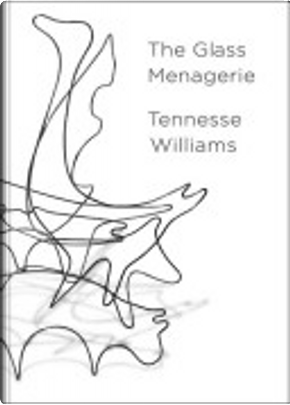 The Glass Menagerie by Tennessee Williams