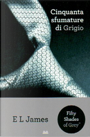 Cinquanta sfumature di Grigio by E L James