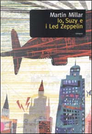Io, Suzy e i Led Zeppelin by Martin Millar