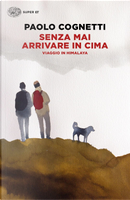 Senza mai arrivare in cima by Paolo Cognetti