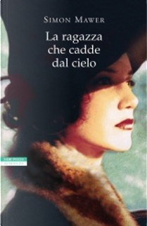 La ragazza che cadde dal cielo by Simon Mawer