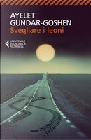 Svegliare i leoni by Ayelet Gundar-Goshen