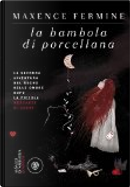 La bambola di porcellana by Maxence Fermine