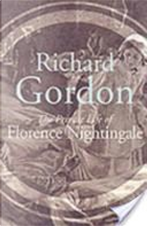 The private life of Florence Nightingale by Richard Gordon