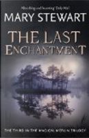 The Last Enchantment by Mary Stewart