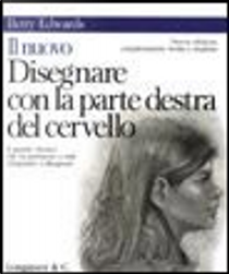 Il nuovo disegnare con la parte destra del cervello by Betty Edwards