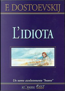 L' idiota by Fëdor Dostoevskij