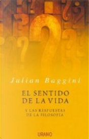 El Sentido de la vida by Julian Baggini