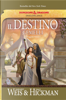 Il destino dei gemelli by Margaret Weis, Tracy Hickman