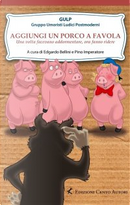 Aggiungi un porco a favola by Gulp