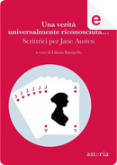Una verità universalmente riconosciuta... by Beatrice Masini, Bianca Pitzorno, Ginevra Bompiani, Lidia Ravera, Rossella Milone, Stefania Bertola