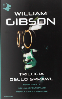 Trilogia dello Sprawl by William Gibson