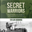 Secret Warriors by Taylor Downing