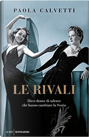 Le rivali by Paola Calvetti