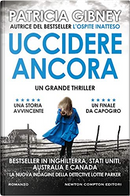 Uccidere ancora by Patricia Gibney