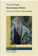 Reinventare Freire. Lavorare nel sociale con i temi generatori by Piergiorgio Reggio