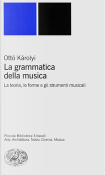 La grammatica della musica by Otto Karolyi