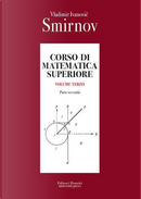 Corso di matematica superiore vol. 3 by Vladimir Smirnov