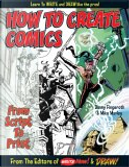 How To Create Comics, From Script To Print by Danny Fingeroth, Mike Manley