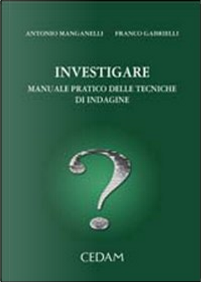 Investigare by Antonio Manganelli, Franco Gabrielli