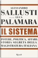 Il Sistema by Alessandro Sallusti, Luca Palamara