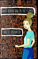 What Sunny Saw in the Flames by Nnedi Okorafor