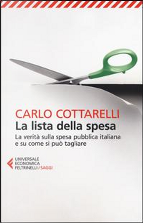 La lista della spesa. La verità sulla spesa pubblica italiana e su come si può tagliare by Carlo Cottarelli