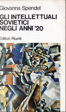 Gli intellettuali sovietici negli anni 20 by Giovanna Spendel