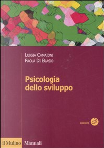 Psicologia dello sviluppo by Luigia Camaioni, Paola Di Blasio