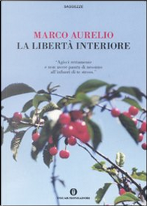 La libertà interiore by Marco Aurelio