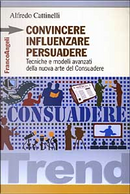 Convincere, influenzare, persuadere by Alfredo Cattinelli