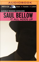 It All Adds Up by saul bellow