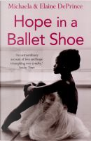 Hope in a Ballet Shoe by Elaine DePrince, Michaela DePrince