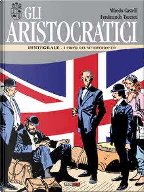 Gli Aristocratici: L'integrale Vol. 10 by Alfredo Castelli, Ferdinando Tacconi