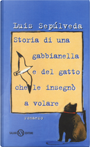 Storia di una gabbianella e del gatto che le insegnò a volare by Luis Sepúlveda