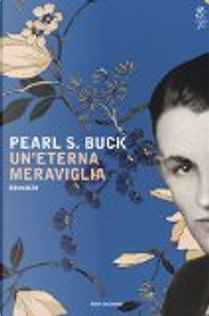 Un'eterna meraviglia by Pearl Sydenstricker Buck