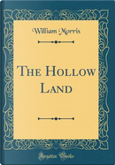 The Hollow Land (Classic Reprint) by William Morris