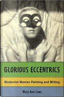Glorious Eccentrics by Mary Ann Caws