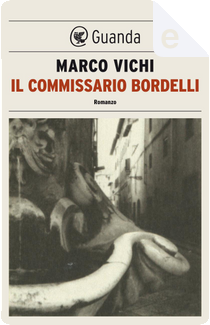 Il commissario Bordelli by Marco Vichi