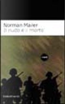 Il nudo e il morto by Norman Mailer