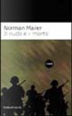 Il nudo e il morto by Norman Mailer