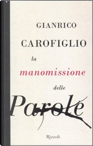 La manomissione delle parole by Gianrico Carofiglio