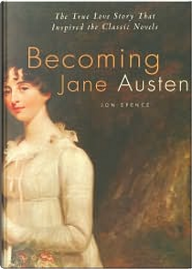 Becoming Jane Austen by Jon Spence
