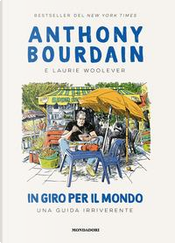 In giro per il mondo by Anthony Bourdain, Laurie Woolever