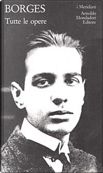 Tutte le opere - Vol. 1 by Jorge L. Borges