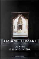 La fine è il mio inizio by Tiziano Terzani